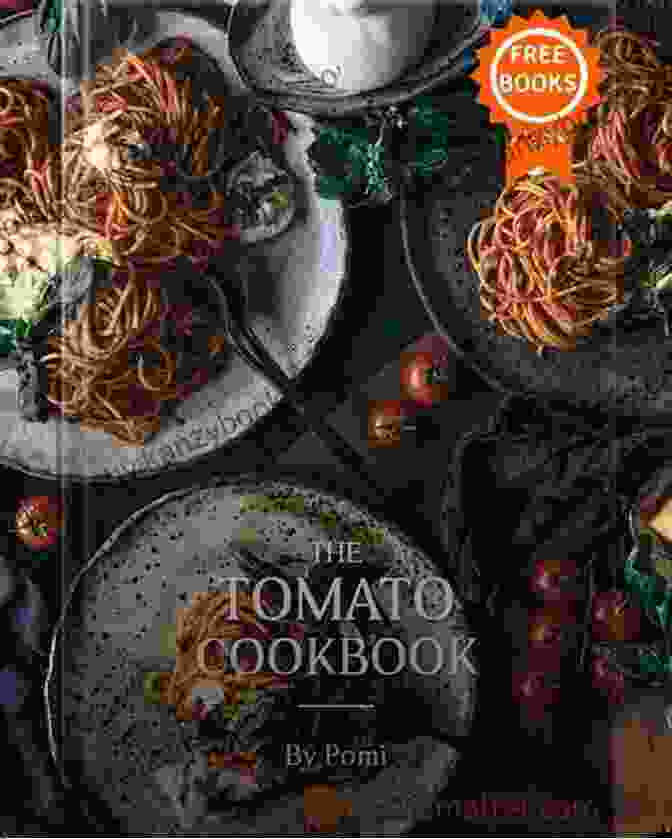 A Copy Of 'The Best Italian Tomato Cookbook On Earth' 303 Italian Tomato Recipes: The Best Italian Tomato Cookbook On Earth