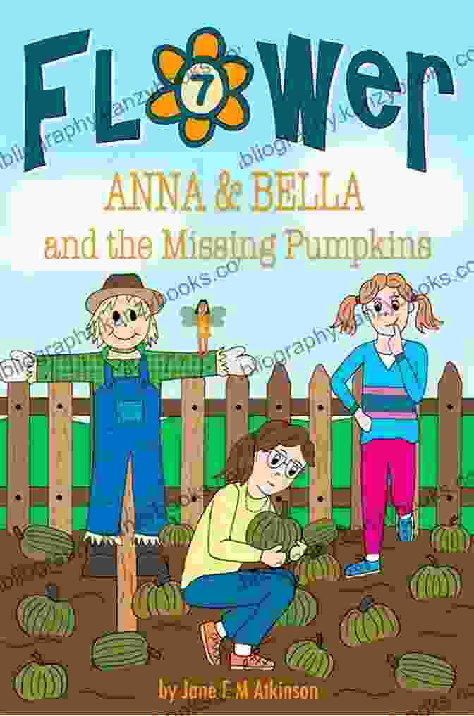 Anna Bella And The Missing Pumpkins Book Cover Featuring A Smiling Girl Surrounded By Flowers And Pumpkins ANNA BELLA And The Missing Pumpkins (Fun In Flower 7)