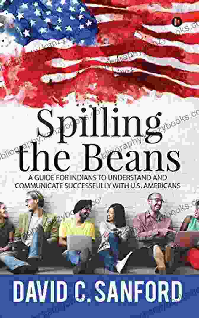 Book Cover For Guide For Indians To Understand And Communicate Successfully With Americans Spilling The Beans : A Guide For Indians To Understand And Communicate Successfully With U S Americans