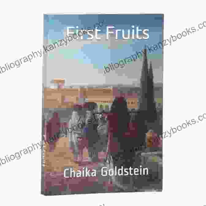 First Fruits Book Cover By Chaika Goldstein Featuring A Painting Of A Tree With Intricate Branches And Leaves First Fruits Chaika Goldstein