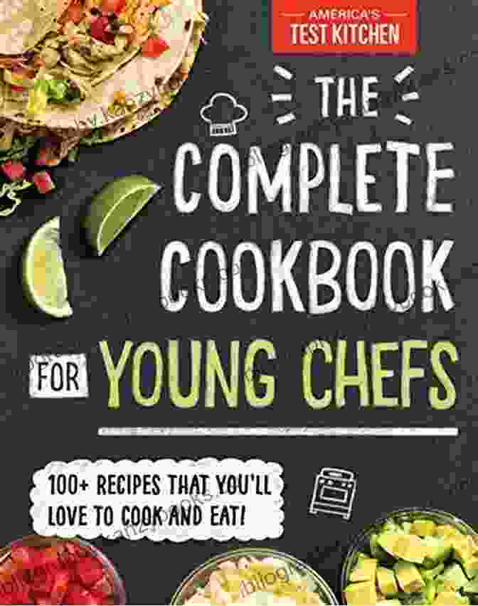 Over 150 Recipes For Young Chefs Cookbook The Best Magazine About Cooking Fun For Kids: Over 150 Recipes For Young Chefs