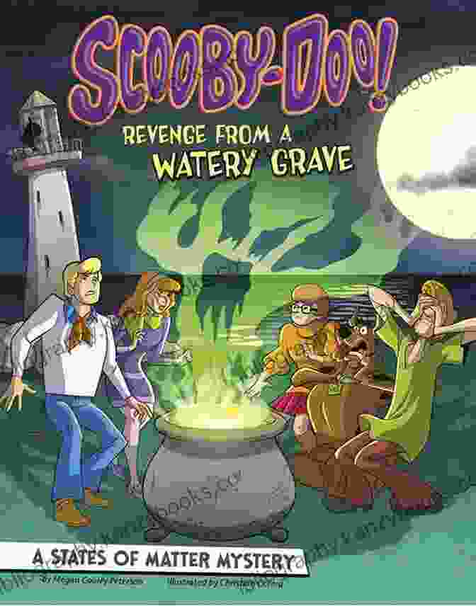 Scooby Doo And The Gang Investigate The Haunted Mansion In Revenge From Watery Grave Scooby Doo A States Of Matter Mystery: Revenge From A Watery Grave (Scooby Doo Solves It With S T E M )