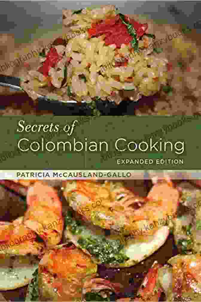 Secrets Of Colombian Cooking Expanded Edition Book Secrets Of Colombian Cooking Expanded Edition