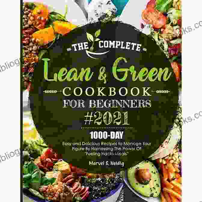 The Original Lean And Green Cookbook For Beginners The Original Lean And Green Cookbook For Beginners: 1200 Days Fueling Hacks Lean And Green Recipes Lose Weight And Get In Shape By Harnessing The Power Of The Healthy 5 1 Meal Plan + Bonus