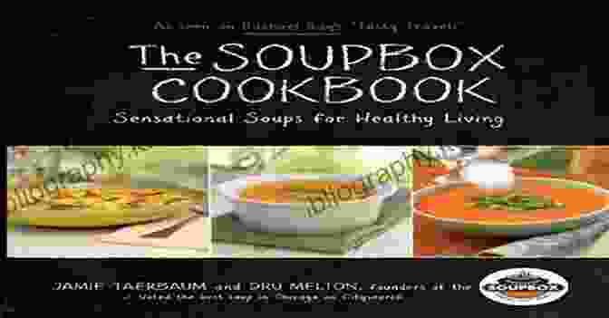 The Soupbox Cookbook: Sensational Soups for Healthy Living