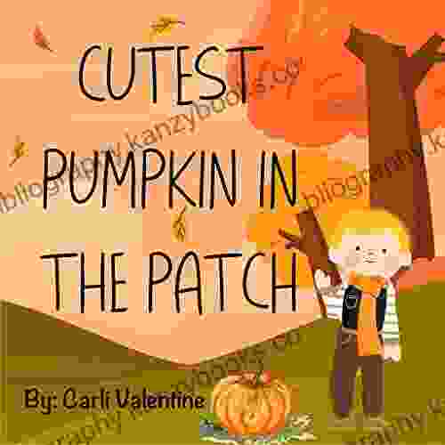 Cutest Pumpkin In The Patch: Adorable Non Spooky Halloween For Kids Ages 2 8 Preschool Kindergarten First Grade Pumpkin Patch Pumpkins Teach About Emotions