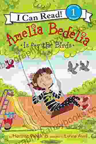 Amelia Bedelia Is For The Birds (I Can Read Level 1)