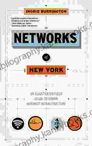 Networks Of New York: An Illustrated Field Guide To Urban Internet Infrastructure