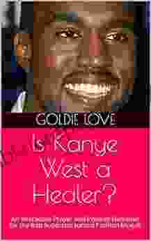 Is Kanye West A Healer?: An Interactive Prayer And Positive Narrative For The Rap Superstar Turned Fashion Mogul