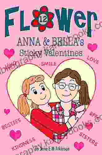 ANNA BELLA S Sticky Valentines (Fun In Flower 12)