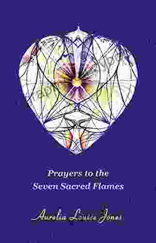 Prayers To The Seven Sacred Flames