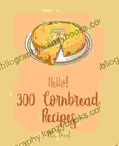 Hello 300 Cornbread Recipes: Best Cornbread Cookbook Ever For Beginners Mexican Bread Recipes Mexican Salsa Recipes Sausage Rolls Cookbook Cornbread Recipe Homemade Sausage Recipes 1