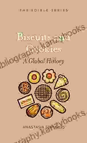 Biscuits and Cookies: A Global History (Edible)