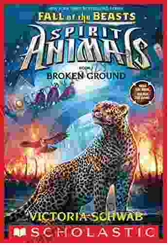 Broken Ground (Spirit Animals: Fall Of The Beasts 2)