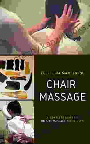 Chair Massage: A Complete Guide