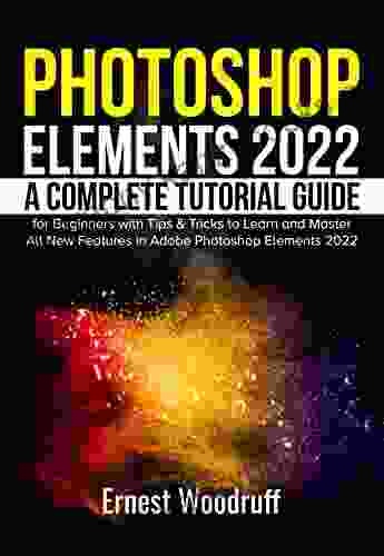 Photoshop Elements 2024: A Complete Tutorial Guide For Beginners With Tips Tricks To Learn And Master All New Features In Adobe Photoshop Elements 2024