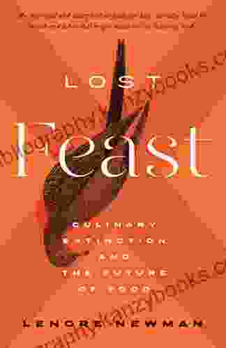 Lost Feast: Culinary Extinction And The Future Of Food