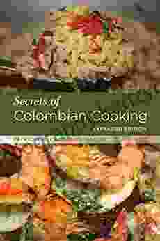 Secrets Of Colombian Cooking Expanded Edition