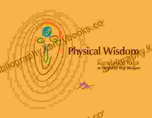 Physical Wisdom: Kundalini Yoga As Taught By Yogi Bhajan