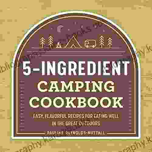 5 Ingredient Camping Cookbook Pauline Reynolds Nuttall