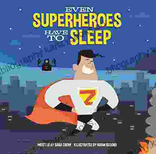 Even Superheroes Have to Sleep