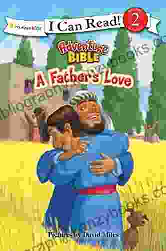 A Father S Love: Level 2 (I Can Read / Adventure Bible)