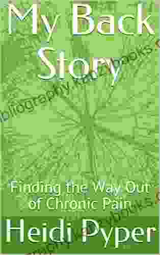 My Back Story: Finding The Way Out Of Chronic Pain