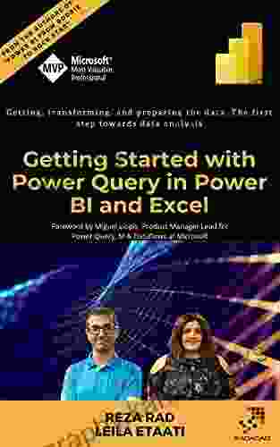 Getting Started With Power Query In Power BI And Excel: Getting Transforming And Preparing The Data The First Step Towards Data Analysis (The Definitive Power Query In Power BI And Excel 1)