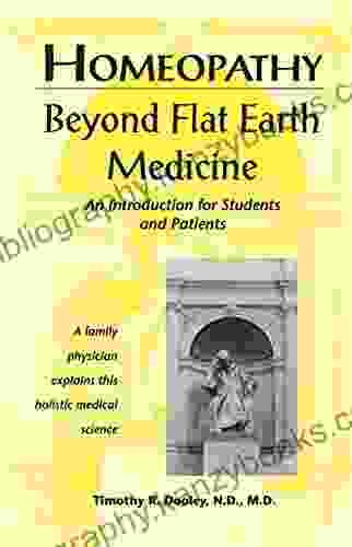 Homeopathy: Beyond Flat Earth Medicine