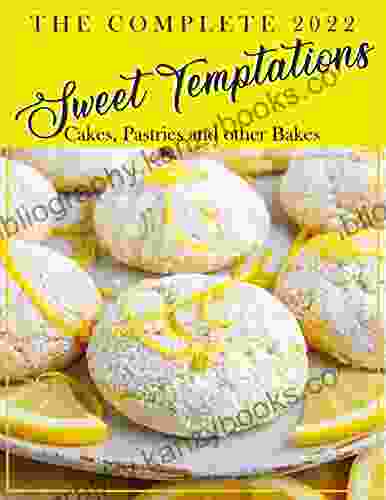 The Complete #2024 Sweet Temptations Cakes Pastries And Other Bakes