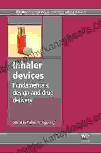 Inhaler Devices: Fundamentals Design and Drug Delivery (Woodhead Publishing in Biomaterials 59)