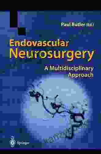 Endovascular Neurosurgery: A Multidisciplinary Approach