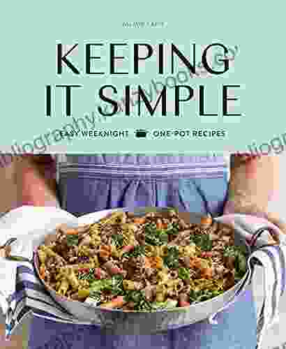 Keeping it Simple: Easy Weeknight One pot Recipes