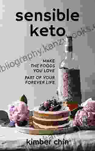 Sensible Keto: Make The Foods You Love Part Of Your Forever Life