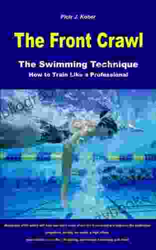 The Front Crawl The Swimming Technique How to Train Like a Professional