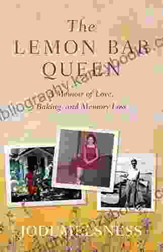 The Lemon Bar Queen: A Memoir Of Love Baking And Memory Loss