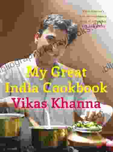 My Great Indian Cookbook Vikas Khanna