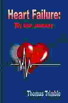 Heart Failure: My Life Journey (Congestive Heart Failure Support)