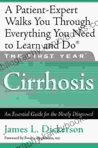 The First Year: Cirrhosis: An Essential Guide For The Newly Diagnosed