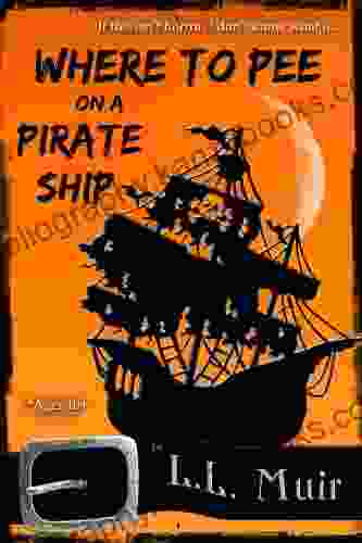 Where to Pee on a Pirate Ship (For ages 10 and up)