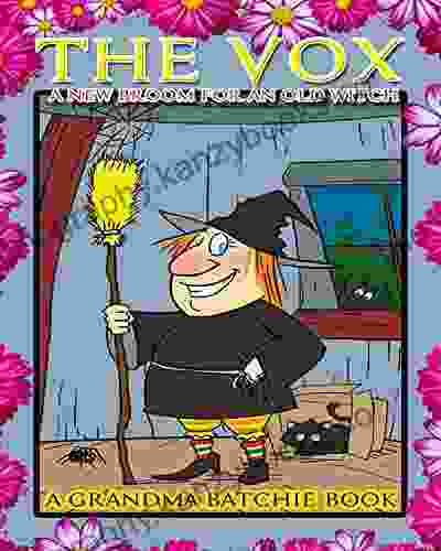 THE VOX: A New Broom For An Old Witch (A Grandma Batchie Book 1)