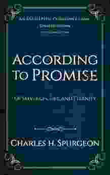 According To Promise Updated Annotated : Of Salvation Life And Eternity