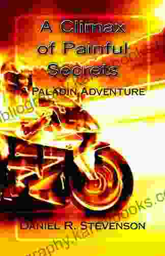 A Climax Of Painful Secrets: A Paladin Adventure (Paladins 1)