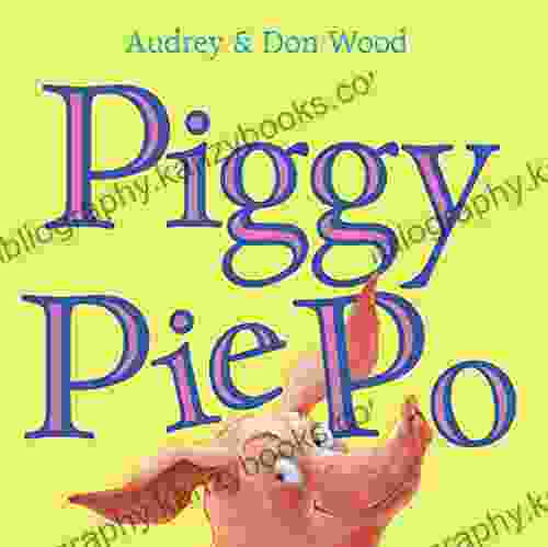 Piggy Pie Po Audrey Wood