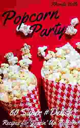 Popcorn Party: 60 #Delish Popcorn Recipes (60 Super Recipes 13)