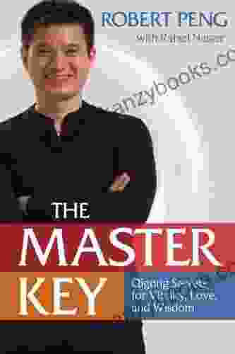 The Master Key: Qigong Secrets For Vitality Love And Wisdom