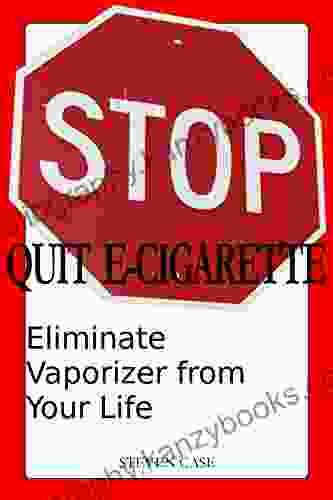 QUIT E CIGARETTE: Eliminate Vaporizer From Your Life