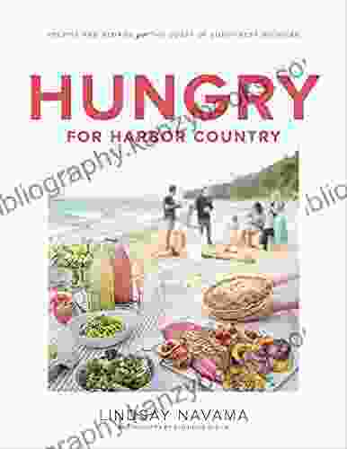 Hungry For Harbor Country: Recipes And Stories From The Coast Of Southwest Michigan