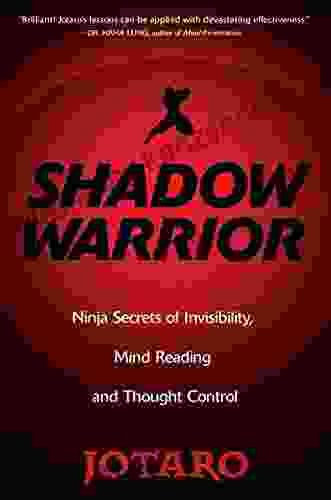 Shadow Warrior:: Secrets Of Invisibility Mind Reading And Thought Control