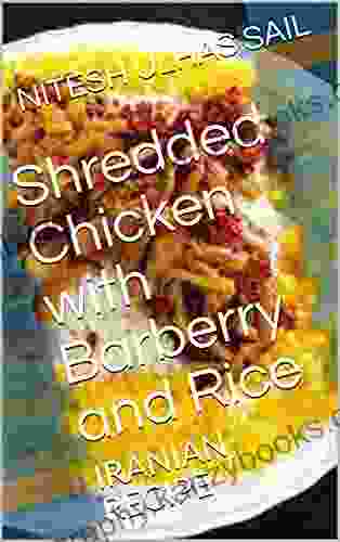 Shredded Chicken With Barberry And Rice: IRANIAN RECIPE